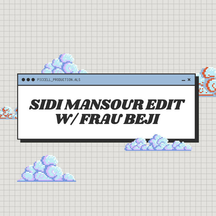 Sidi Mansour Piccell Edit w/ Frau Beji